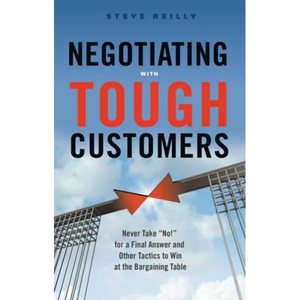 Negotiating with Tough Customers