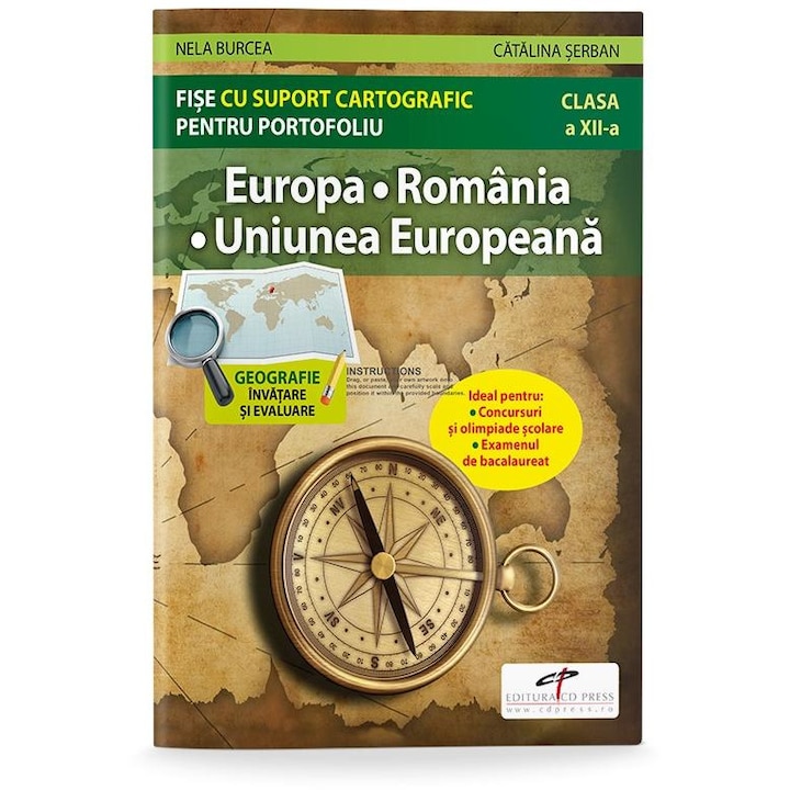 Europa. Romania. Uniunea Europeana. Fise cu suport cartografic pentru portofoliu. Clasa a XII-a, Catalina Serban