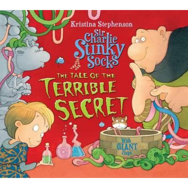 Sir Charlie Stinky Socks: The Tale of the Terrible Secret