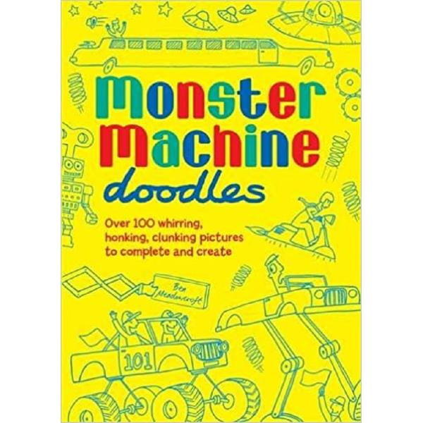 Monster Machine Doodles - Ben Meadowcroft