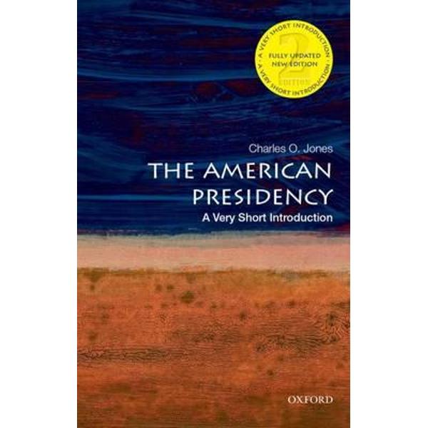 American Presidency: A Very Short Introduction