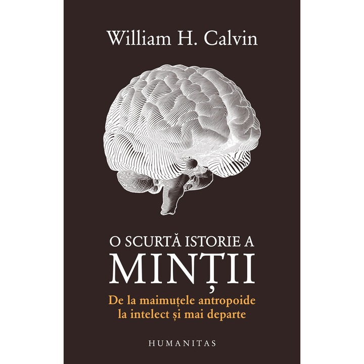 O scurta istorie a mintii, William H. Calvin