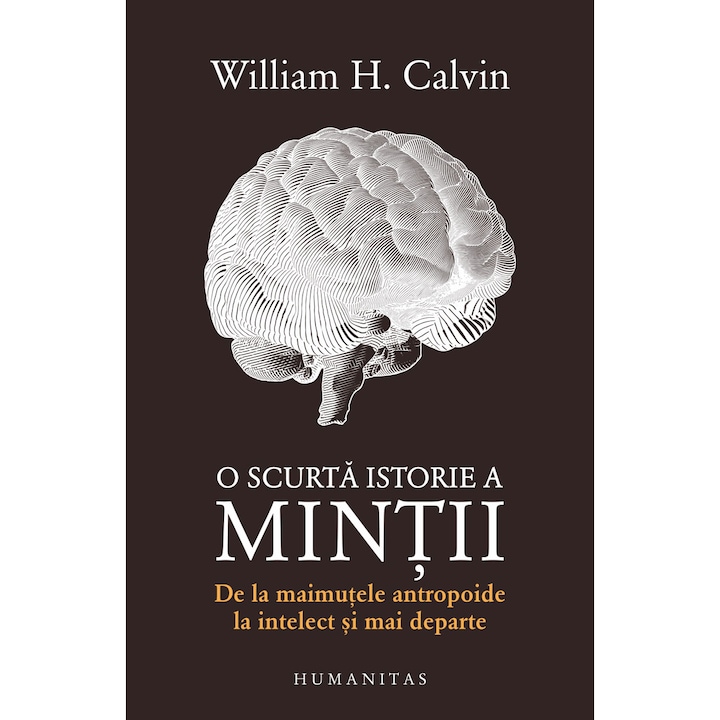 O scurta istorie a mintii, William H. Calvin