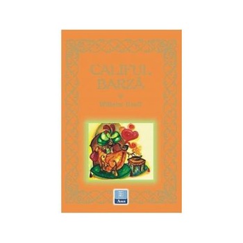 Califul Barza, Wilhelm Hauff Califul Barza, Wilhelm Hauff
