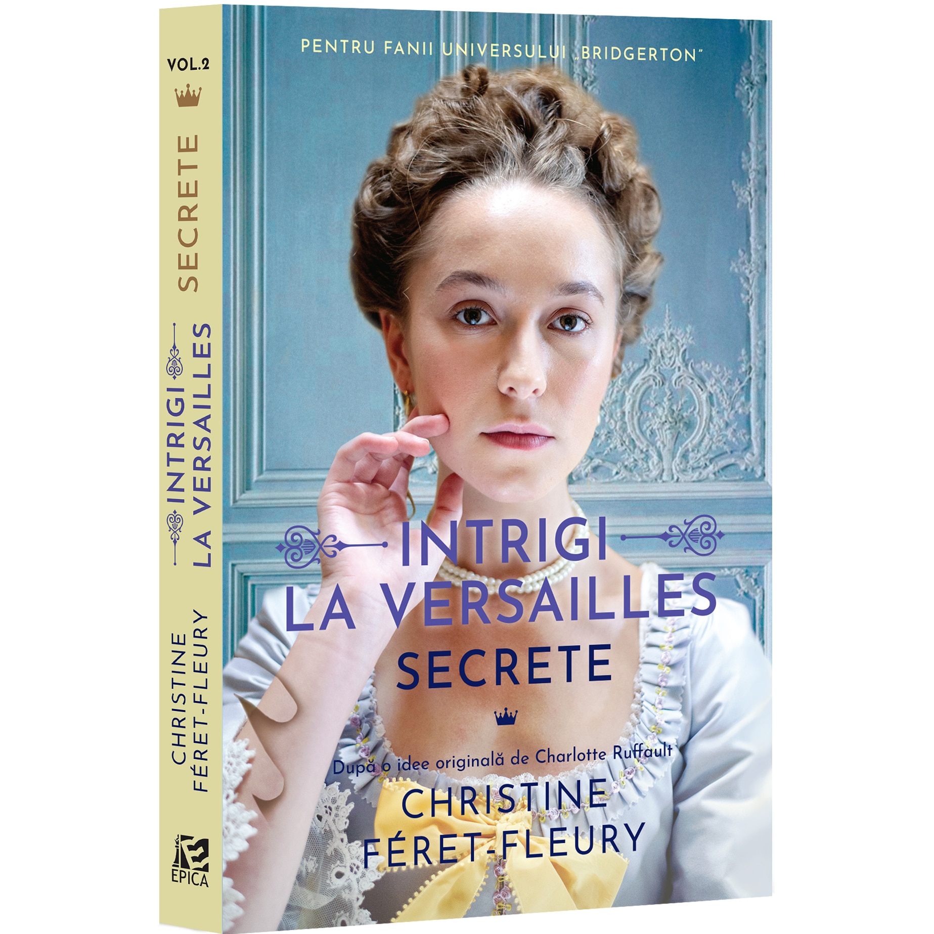 Intrigi la Versailles, vol. 2. Secrete, Christine Feret-Fleury,