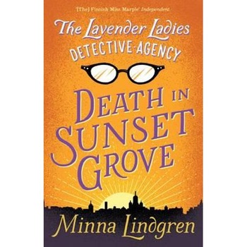 Lavender Ladies Detective Agency: Death in Sunset Grove Lavender Ladies Detective Agency: Death in Sunset Grove