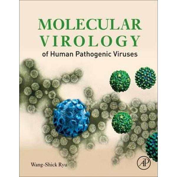 Molecular Virology of Human Pathogenic Viruses
