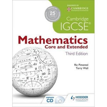 Cambridge IGCSE Mathematics Core and Extended Cambridge IGCSE Mathematics Core and Extended