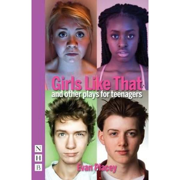 Girls Like That & Other Plays for Teenagers