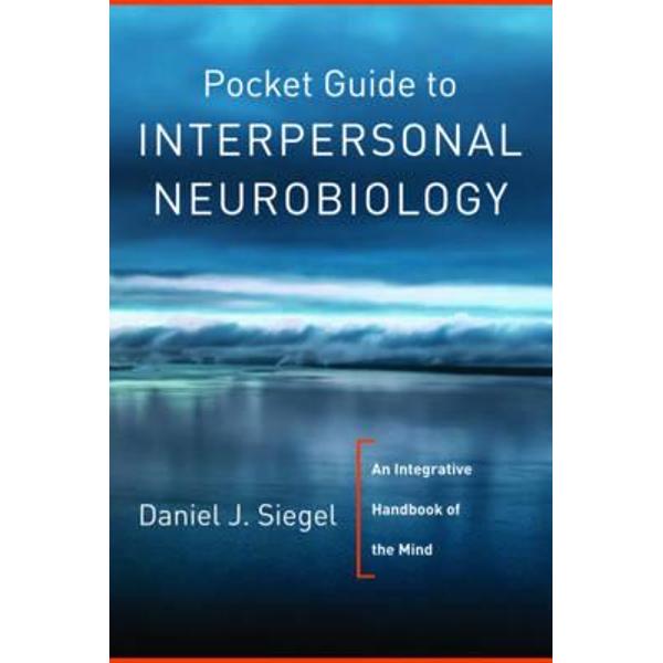 Pocket Guide to Interpersonal Neurobiology