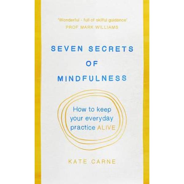 Seven Secrets of Mindfulness