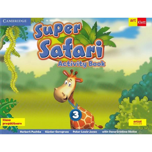 Super Safari 3. Activity Book. Limba engleza - Clasa pregatitoare + CD - Herbert Puchta, Gunter Gerngross, Peter Lewis-Jones and Oana Cristina Stoica