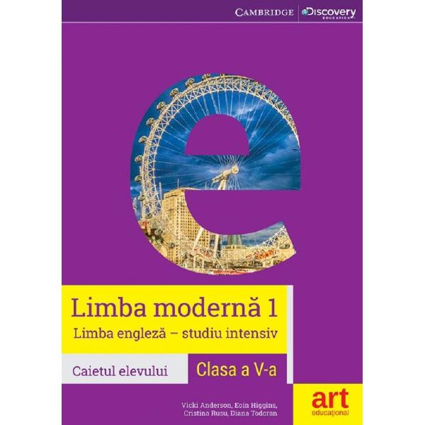 Limba moderna 1: Engleza. Studiu intensiv - Clasa 5 - Caietul elevului - Vicki Anderson, Eoin Higgins, Cristina Rusu, Diana Todoran