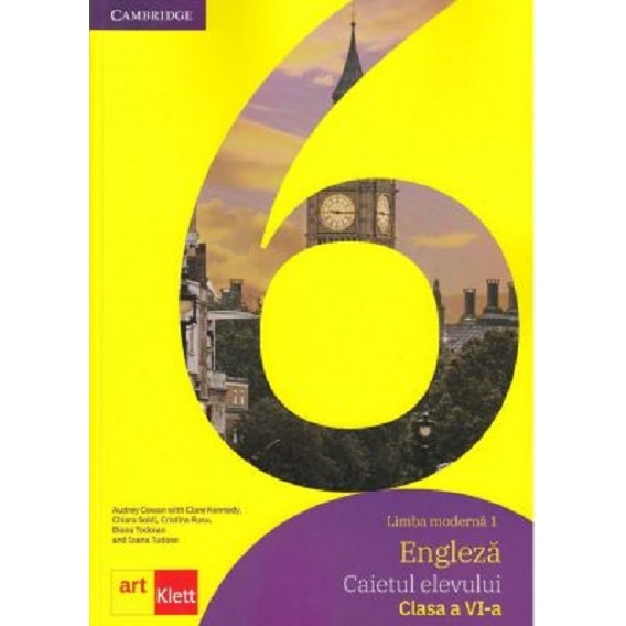 Limba moderna 1 Engleza. Caietul elevului. Clasa a VI-a - Audrey CowanClare KennedyChiara SoldiIoana TudoseDiana TudoranCristina Rusu
