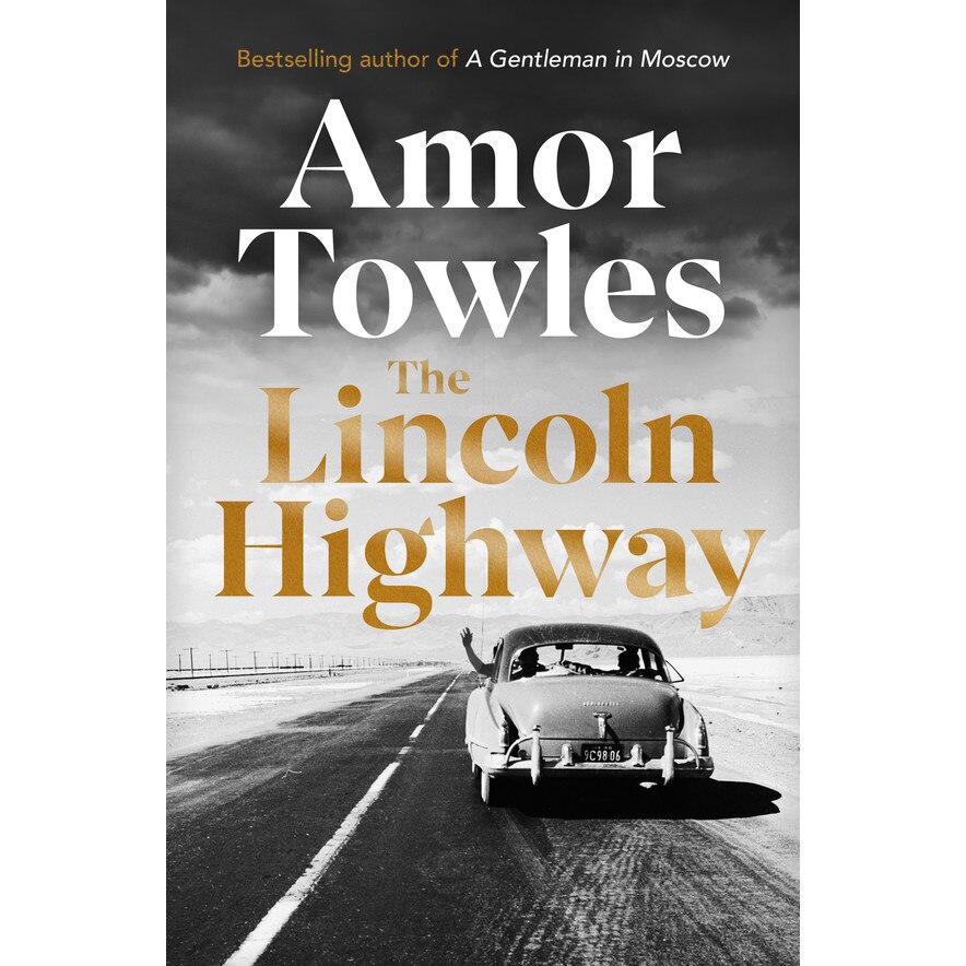 The Lincoln Highway - Amor Towles, editia 2021