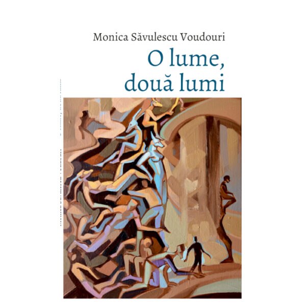 O lume, doua lumi - Monica Savulescu Voudouri, editia 2019