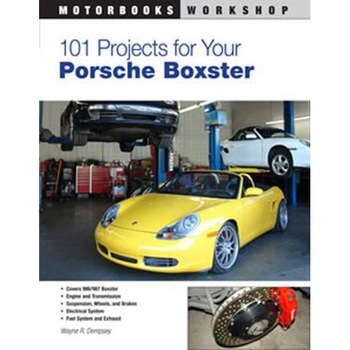 101 Performance Projects for Your Porsche Boxter 101 Performance Projects for Your Porsche Boxter