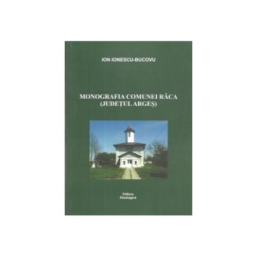 Monografia comunei Raca ( judetul Arges ), Ion Ionescu-Bucovu