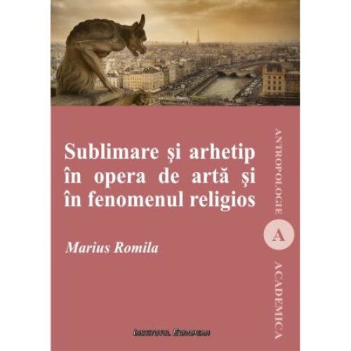 Sublimare si arhetip in opera de arta si in fenomenul religios, Marius Romila