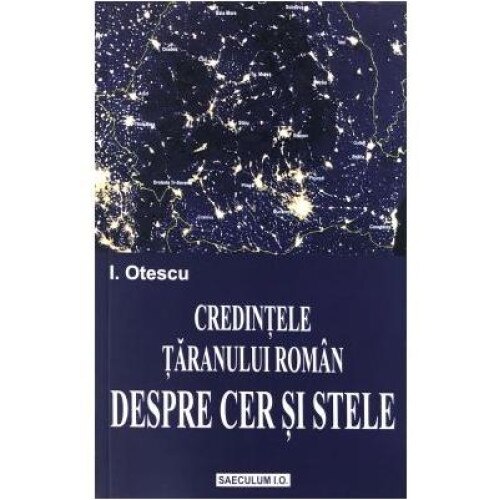 Credintele taranului roman despre cer si stele, I. Otescu