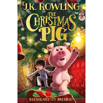 The Christmas Pig - J. K. Rowling, ed 2021 The Christmas Pig - J. K. Rowling, ed 2021