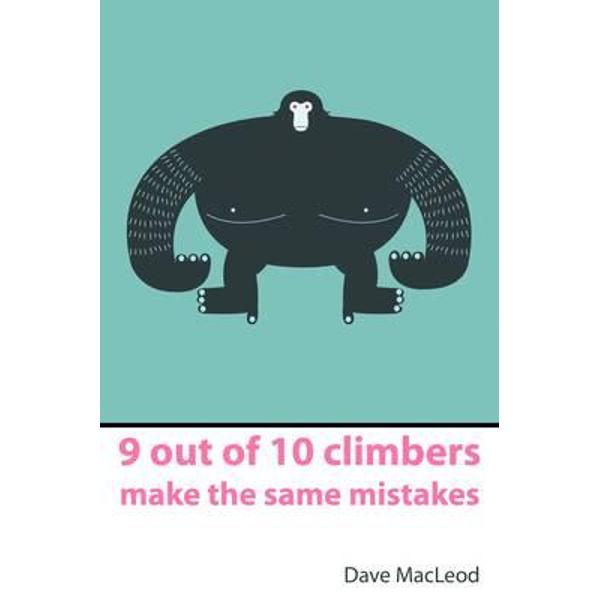 9 Out of 10 Climbers Make the Same Mistakes