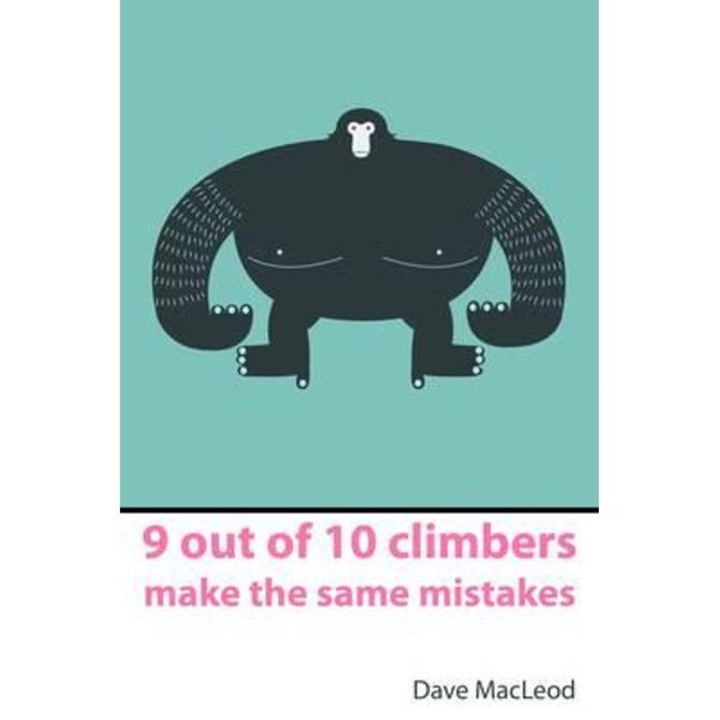 9 Out of 10 Climbers Make the Same Mistakes