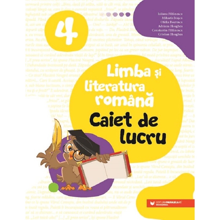 Limba si literatura romana - Clasa 4 - Caiet de lucru - Iuliana Filfanescu, Mihaela Ivascu, Ofelia Boerescu, Adriana Hoaghea, Constantin Filfanescu, Cristian Hoaghea