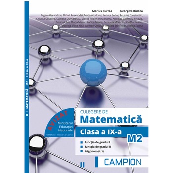 Culegere de matematica clasa a IX-a M2 Semestrul al II-lea, Marius Burtea Culegere de matematica clasa a IX-a M2 Semestrul al II-lea, Marius Burtea