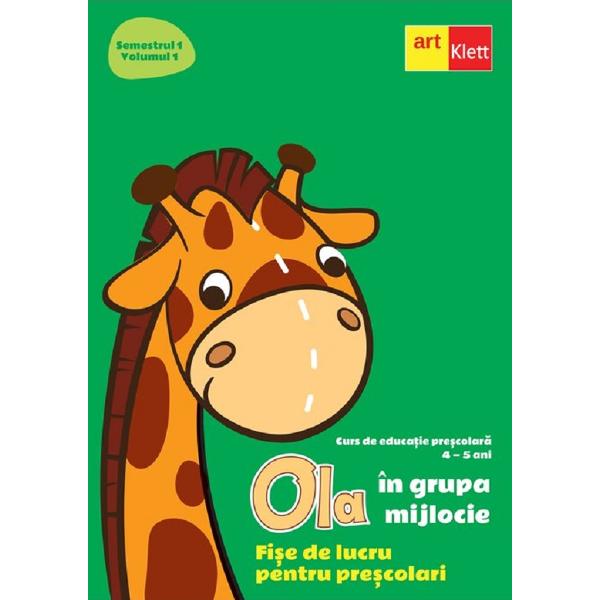 Ola in grupa mijlocie 4-5 ani Sem.1 Vol.1. Fise de lucru pentru prescolari