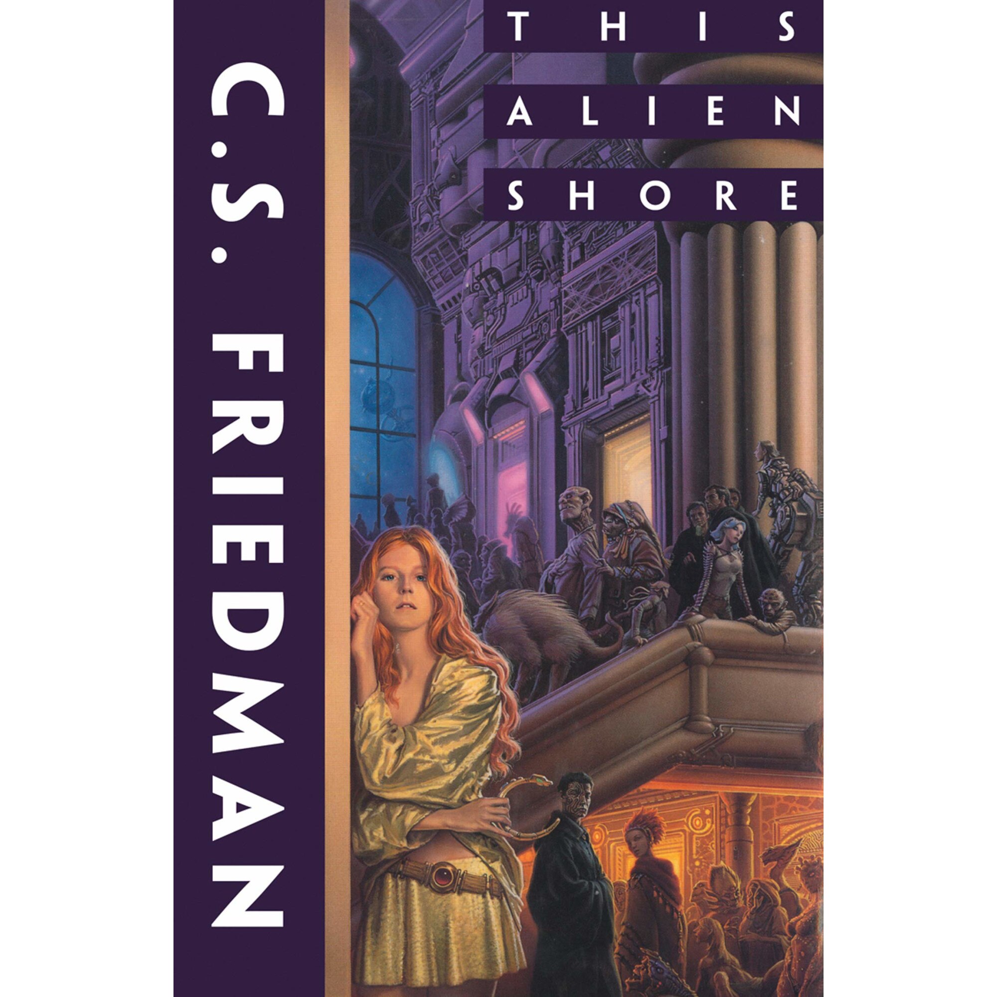 This Alien Shore - C. S. Friedman, editia 2019