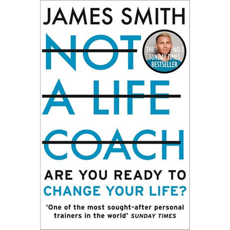 Not a Life Coach - James Smith, editia 2021