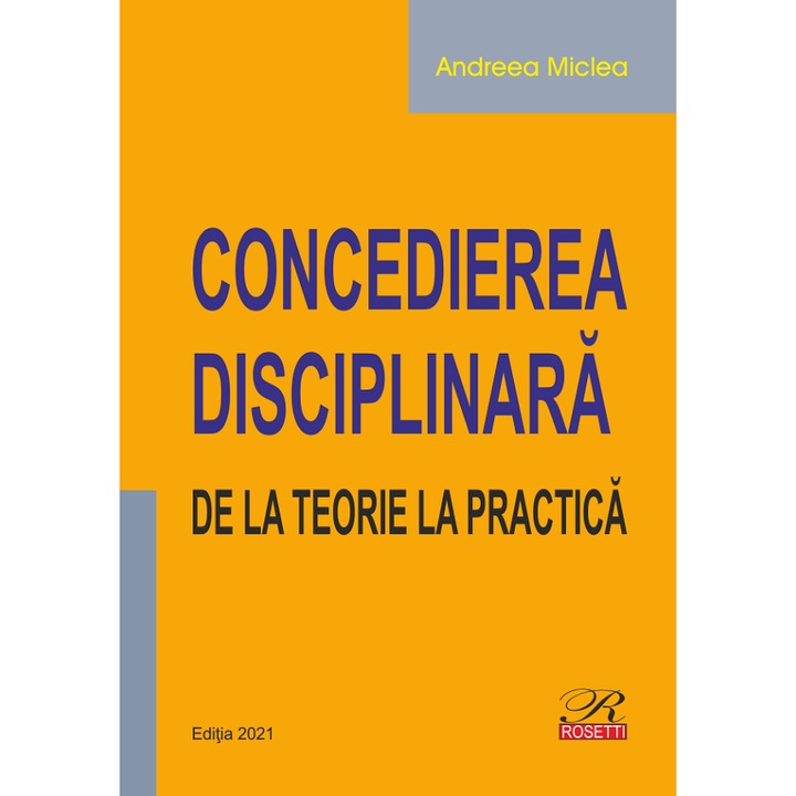 Concedierea Disciplinara. De La Teorie La Practica - Andreea Miclea