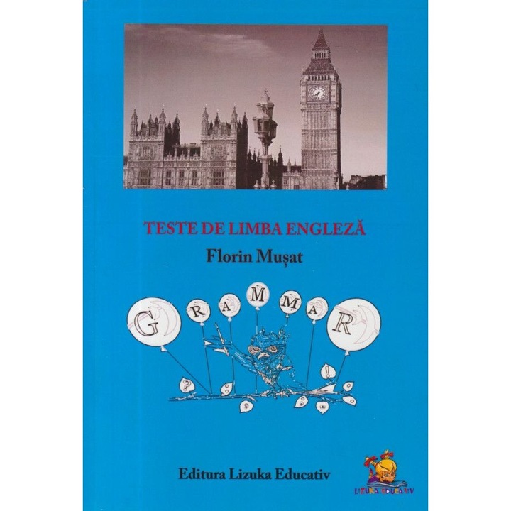 Teste de limba engleza - Manual si culegere de exercitii - Florin Musat