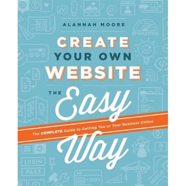 Create Your Own Website the Easy Way