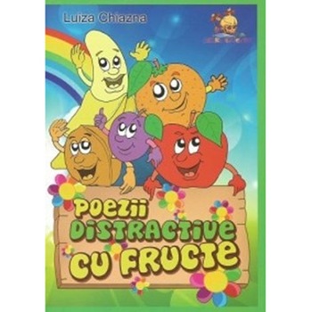 Poezii distractive cu fructe - Luiza Chiazna Poezii distractive cu fructe - Luiza Chiazna