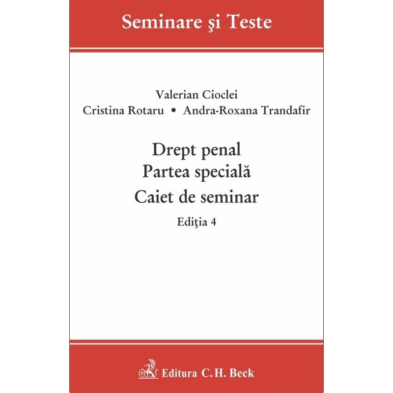 Drept penal, partea speciala, caiet de seminar, editia 4 - Valerian Cioclei, Cristina Rotaru, Andra-Roxana Trandafir