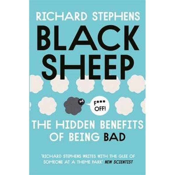 Black Sheep: The Hidden Benefits of Being Bad