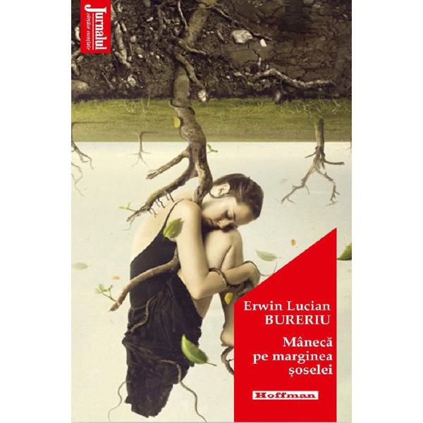 Maneca pe marginea soselei - Erwin Lucian Bureriu