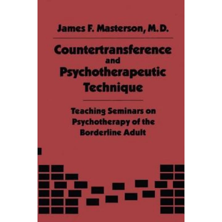 Countertransference and Psychotherapeutic Technique: Teaching Seminars - James F. Masterson M. D. (Author)