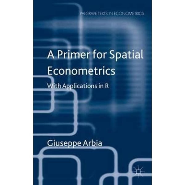 Primer for Spatial Econometrics