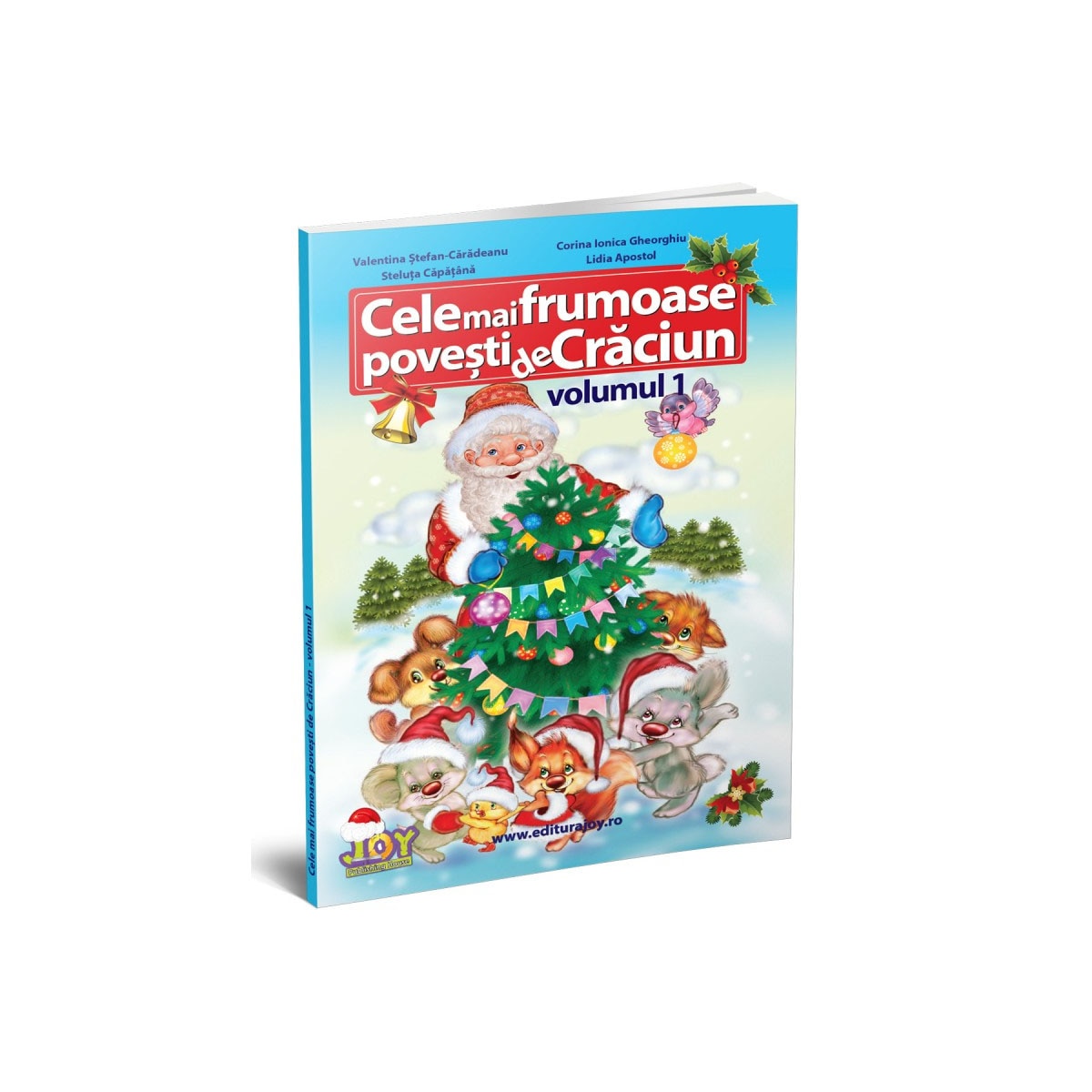 Cele mai fumoase povesti de craciun - Vol 1, Valentina Stefan-Caradeanu, Gheorghiu Corina Ionica, Capatina Steluta, Lidia Apostol