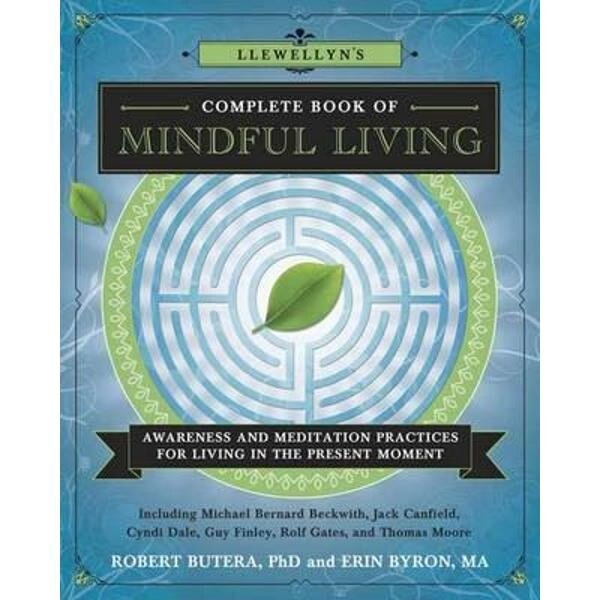 Llewellyns Complete Book of Mindful Living
