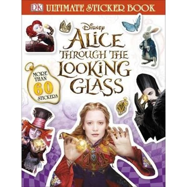 Alice Through the Looking Glass Ultimate Sticker Book