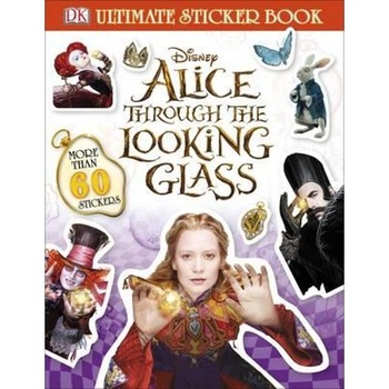 Alice Through the Looking Glass Ultimate Sticker Book Alice Through the Looking Glass Ultimate Sticker Book