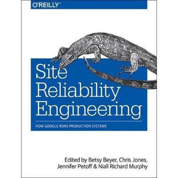 Site Reliability Engineering