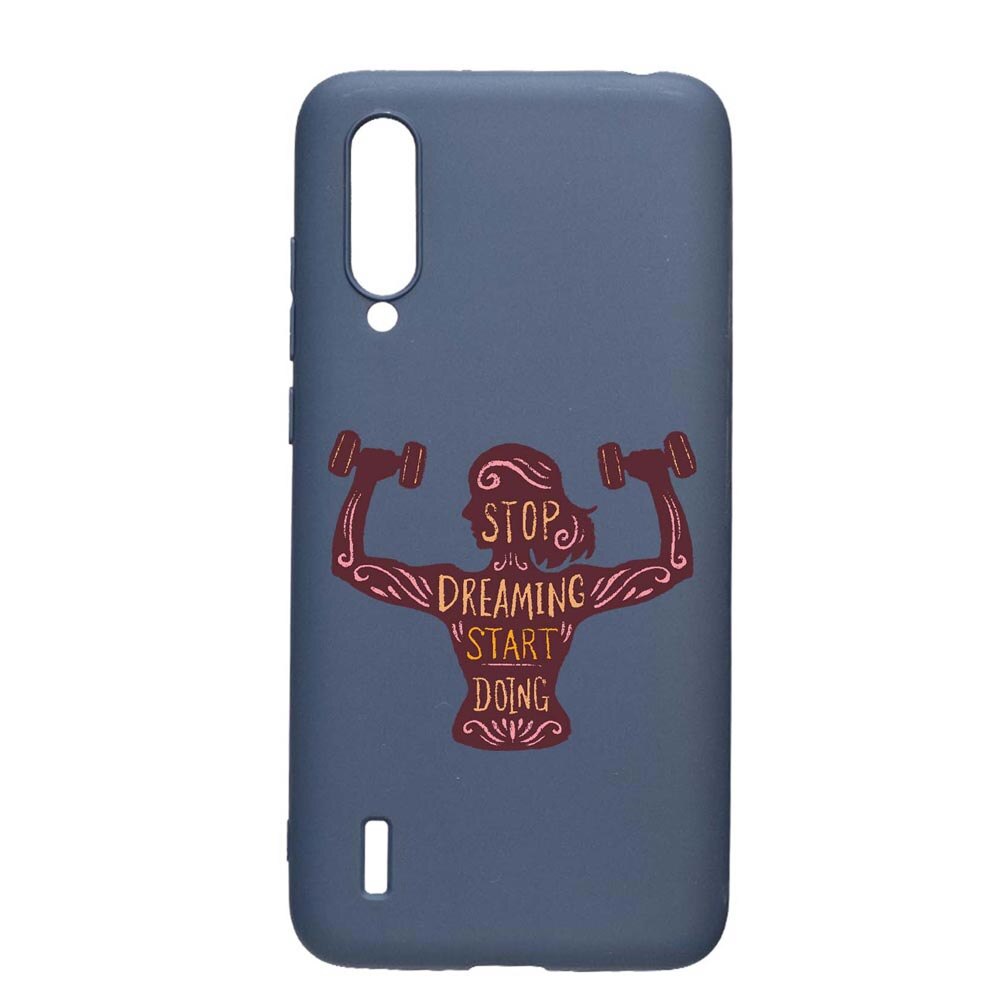 Husa Silicon Compatibila Cu Xiaomi Mi A3 Lite, Stop Dreaming Start Doing, rezistenta la uzura, anti-alunecare, AlaskanBlue, AB779