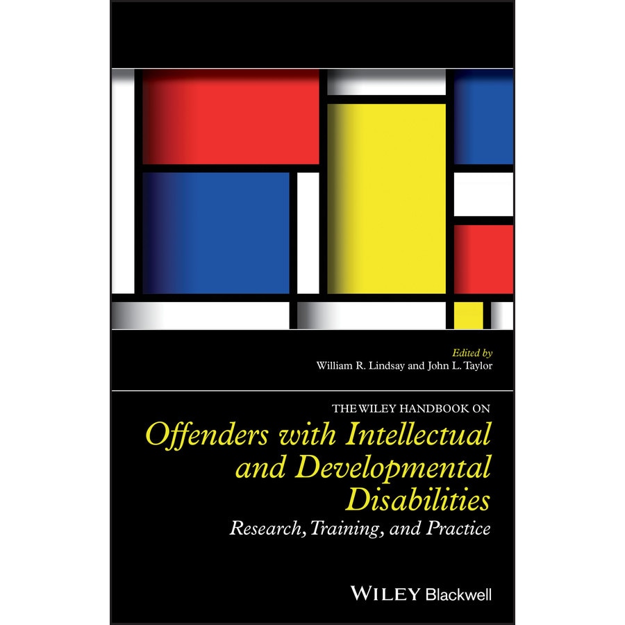 The Wiley Handbook on Offenders with Intellectual and Developmental Disabilities de William R. Lindsay