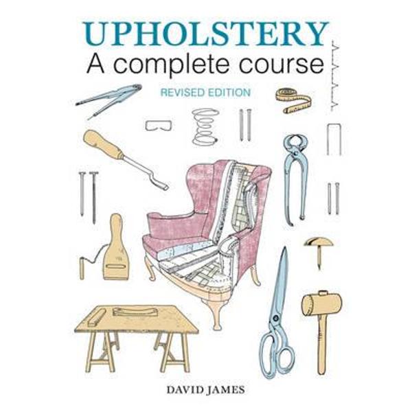 Upholstery: A Complete Course