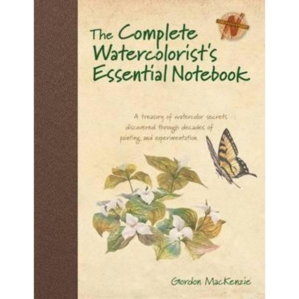 Complete Watercolorist's Essential Notebook
